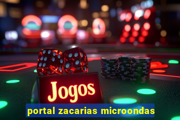 portal zacarias microondas